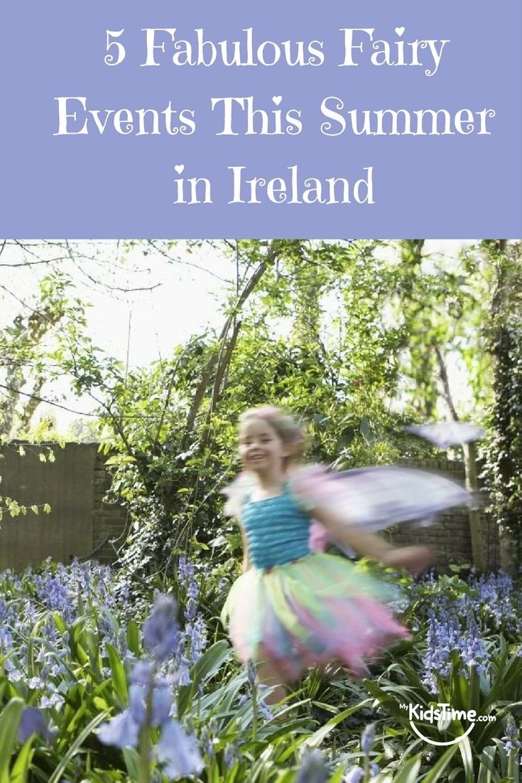 fabulous fairy events this summer in ireland | irish and scottish