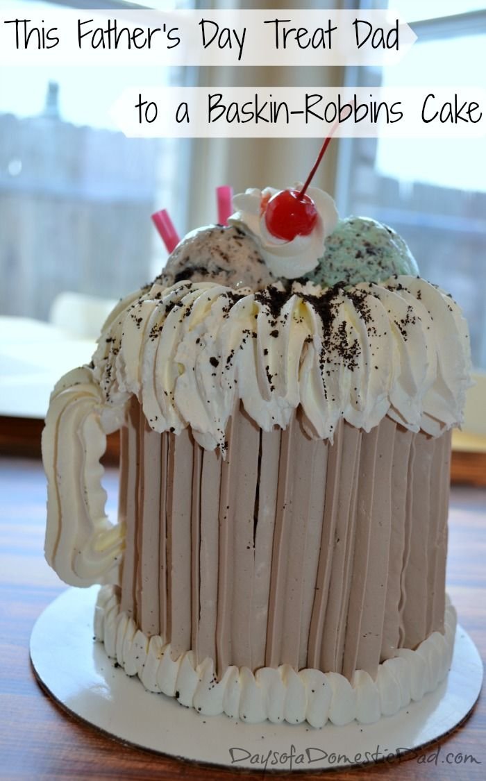 surprise dad with a baskin robbins fathers day cake #ad | must make
