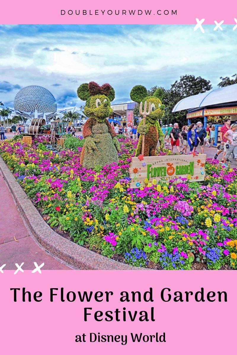er and garden festival: updated for 2019 - double your wdw - epcot&