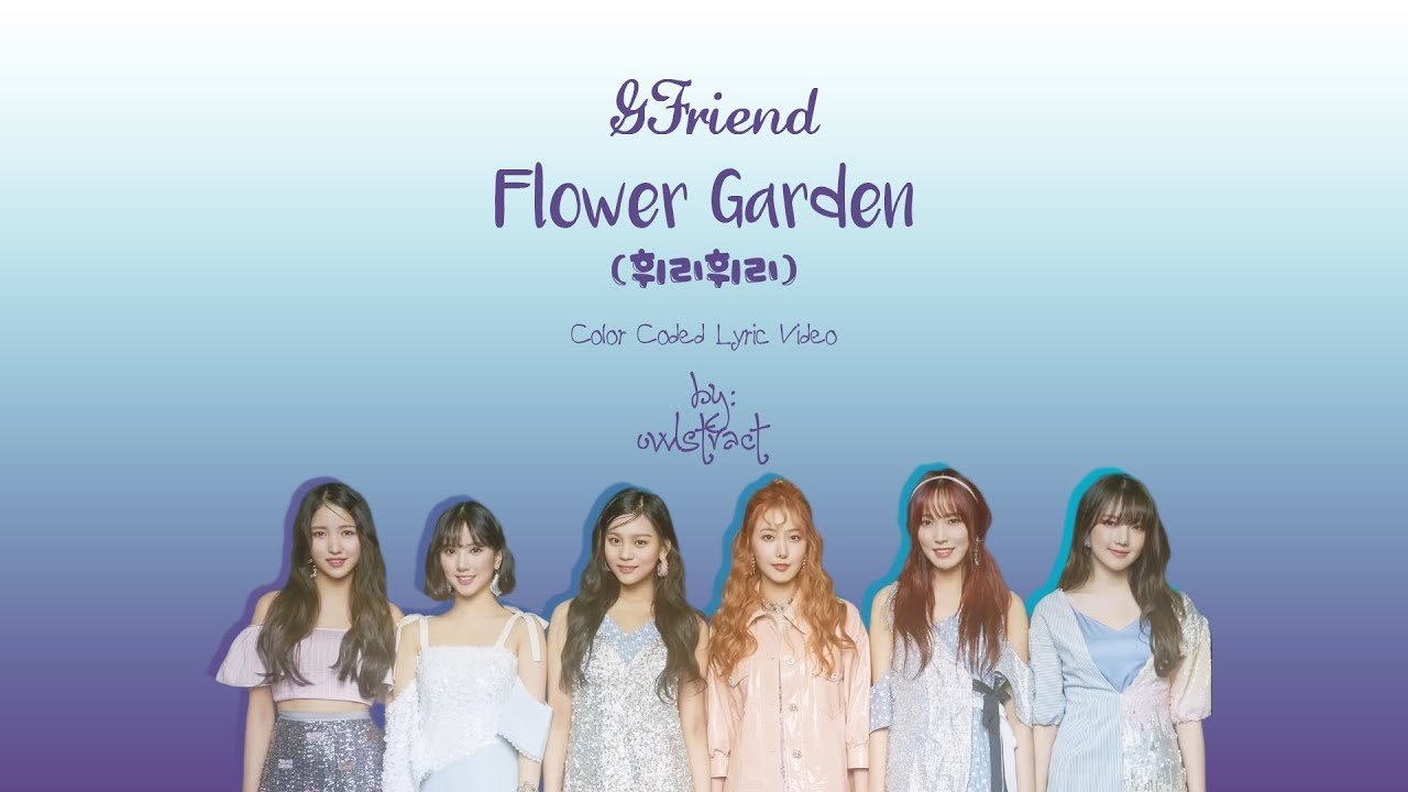 gfriend (여자친구) - flower garden (휘리휘리) (color-coded-lyrics(han/rom/eng))