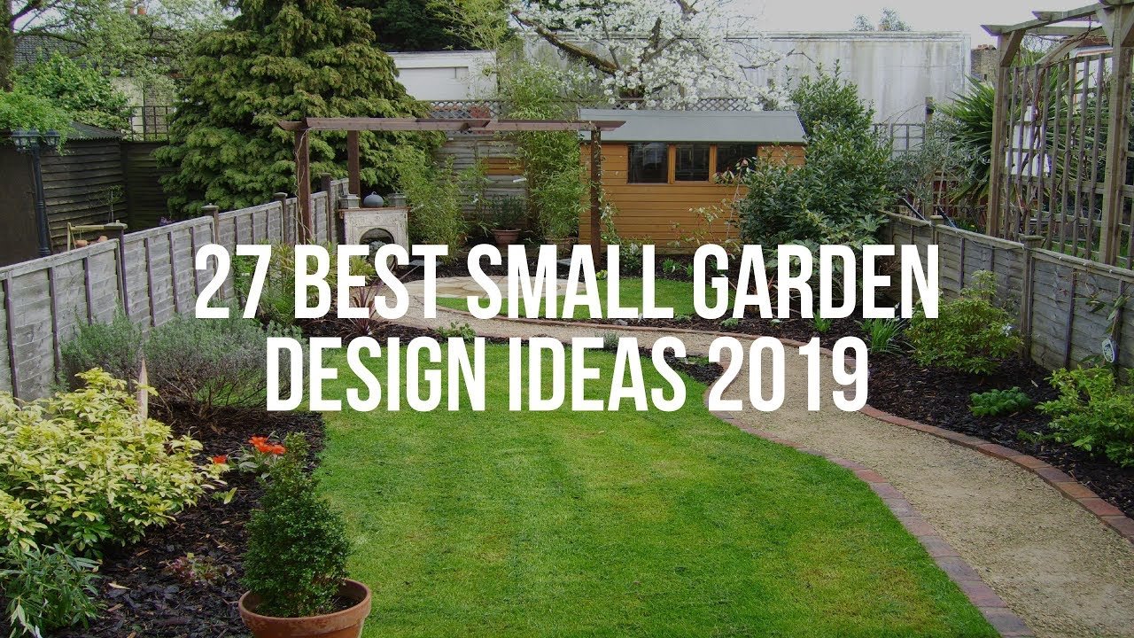 ? 27 best small garden design ideas 2019